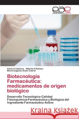 Biotecnología Farmacéutica: medicamentos de origen biológico Cabrera, Carla A. 9783659083198 Editorial Academica Espanola