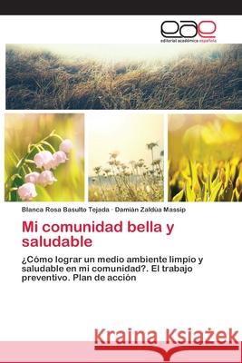 Mi comunidad bella y saludable Basulto Tejada, Blanca Rosa 9783659083457 Editorial Academica Espanola