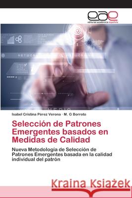 Selección de Patrones Emergentes basados en Medidas de Calidad Pérez Verona, Isabel Cristina 9783659085260 Editorial Academica Espanola