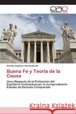 Buena Fe y Teoría de la Causa Caballero Hernández M Nicolás 9783659098093 Editorial Academica Espanola