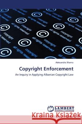 Copyright Enforcement Aleksandra Xhamo 9783659103483 LAP Lambert Academic Publishing