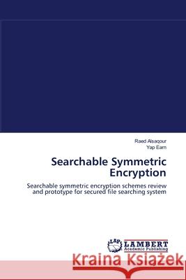 Searchable Symmetric Encryption Raed Alsaqour Yap Earn 9783659105012 LAP Lambert Academic Publishing