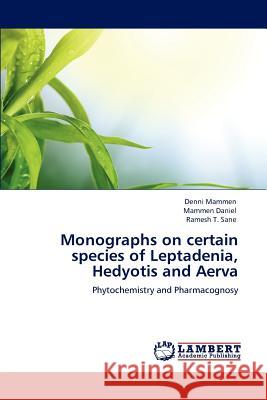 Monographs on certain species of Leptadenia, Hedyotis and Aerva Mammen, Denni 9783659111570 LAP Lambert Academic Publishing