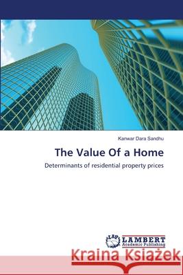 The Value Of a Home Sandhu, Kanwar Dara 9783659111792 LAP Lambert Academic Publishing