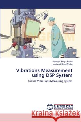 Vibrations Measurement using DSP System Bhatia, Kamaljit Singh 9783659118999