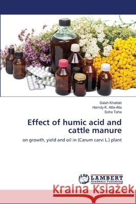 Effect of humic acid and cattle manure Khattab, Salah 9783659121166 LAP Lambert Academic Publishing