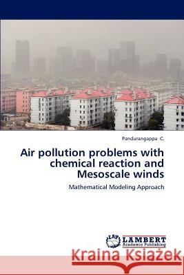 Air pollution problems with chemical reaction and Mesoscale winds C, Pandurangappa 9783659125850 LAP Lambert Academic Publishing