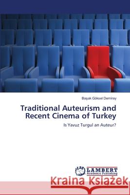Traditional Auteurism and Recent Cinema of Turkey Ba Ak G 9783659139062 LAP Lambert Academic Publishing