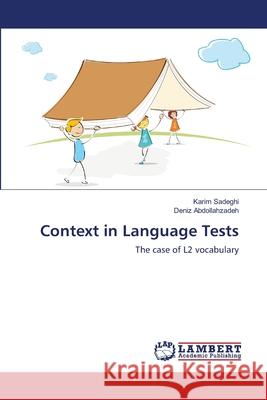 Context in Language Tests Karim Sadeghi, Deniz Abdollahzadeh 9783659144127