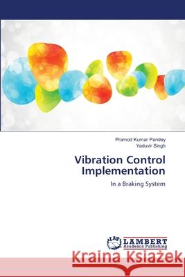 Vibration Control Implementation Pramod Kumar Pandey Yaduvir Singh 9783659145032