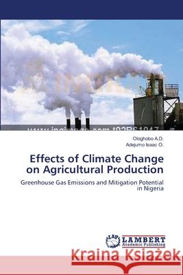 Effects of Climate Change on Agricultural Production Ologhobo A Adejumo Isaa 9783659150975 LAP Lambert Academic Publishing