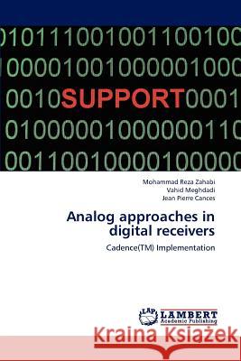 Analog approaches in digital receivers Zahabi, Mohammad Reza 9783659159497 LAP Lambert Academic Publishing