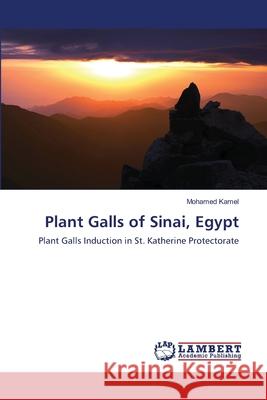 Plant Galls of Sinai, Egypt Mohamed Kamel 9783659165832 LAP Lambert Academic Publishing