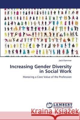 Increasing Gender Diversity in Social Work Jack Kammer 9783659167065 LAP Lambert Academic Publishing