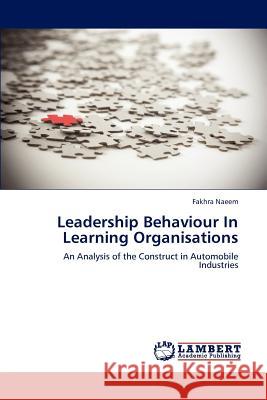 Leadership Behaviour In Learning Organisations Naeem, Fakhra 9783659168895 LAP Lambert Academic Publishing