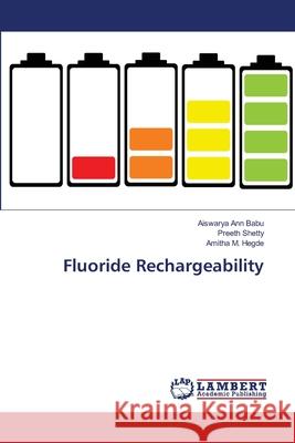 Fluoride Rechargeability Babu Aiswarya Ann                        Shetty Preeth                            Hegde Amitha M. 9783659170188 LAP Lambert Academic Publishing