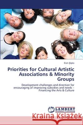 Priorities for Cultural Artistic Associations & Minority Groups Esin I 9783659173240 LAP Lambert Academic Publishing