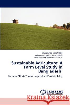 Sustainable Agriculture: A Farm Level Study in Bangladesh Uddin, Mohammed Nasir 9783659178146 LAP Lambert Academic Publishing