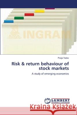 Risk & return behaviour of stock markets Yadav, Pooja 9783659180026 LAP Lambert Academic Publishing
