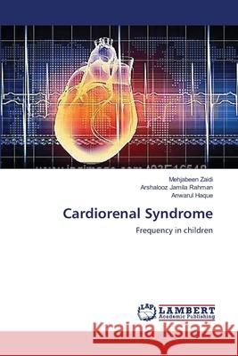 Cardiorenal Syndrome Zaidi, Mehjabeen 9783659209512 LAP Lambert Academic Publishing