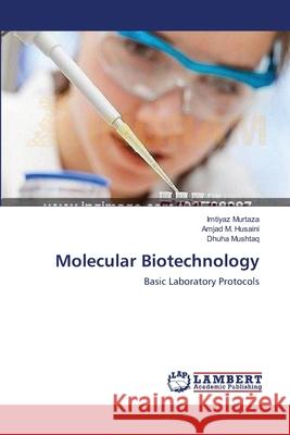 Molecular Biotechnology Imtiyaz Murtaza Amjad M Dhuha Mushtaq 9783659213854 LAP Lambert Academic Publishing
