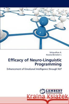 Efficacy of Neuro-Linguistic Programming Velayudhan A Nicolas Benedict J 9783659218088 LAP Lambert Academic Publishing
