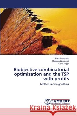 Biobjective combinatorial optimization and the TSP with profits Stevanato, Elisa 9783659221989 LAP Lambert Academic Publishing