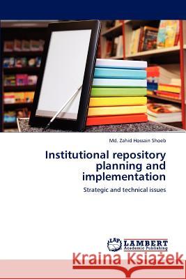 Institutional Repository Planning and Implementation MD Zahid Hossain Shoeb 9783659232428