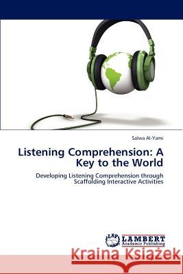 Listening Comprehension: A Key to the World Al-Yami Salwa 9783659239359