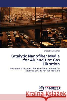 Catalytic Nanofiber Media for Air and Hot Gas Filtration Swaminathan Sneha 9783659270307
