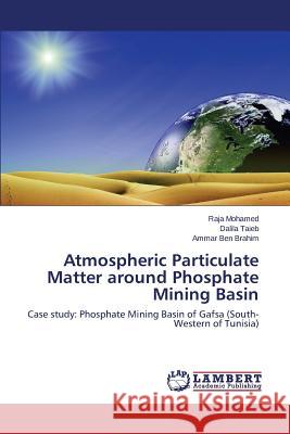Atmospheric Particulate Matter around Phosphate Mining Basin Mohamed Raja 9783659301179 LAP Lambert Academic Publishing