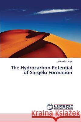 The Hydrocarbon Potential of Sargelu Formation A. Najaf Ahmed 9783659308864 LAP Lambert Academic Publishing
