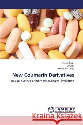 New Coumarin Derivatives Sunil Sreeja                             K. Arul                                  J. Kumaran 9783659316487 LAP Lambert Academic Publishing