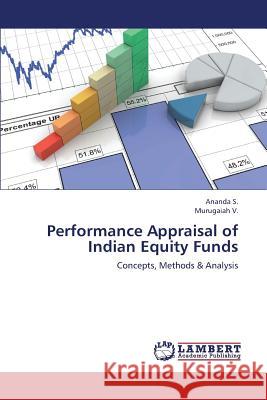 Performance Appraisal of Indian Equity Funds S. Ananda                                V. Murugaiah 9783659370274 LAP Lambert Academic Publishing