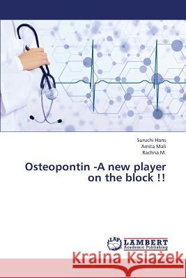 Osteopontin -A new player on the block !! Hans, Suruchi 9783659382734 LAP Lambert Academic Publishing