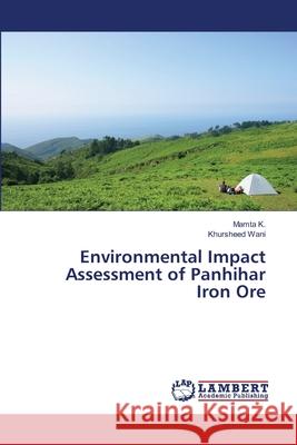 Environmental Impact Assessment of Panhihar Iron Ore K. Mamta                                 Wani Khursheed 9783659397882 LAP Lambert Academic Publishing