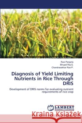 Diagnosis of Yield Limiting Nutrients in Rice Through DRIS Penjarla, Ravi 9783659402074 LAP Lambert Academic Publishing