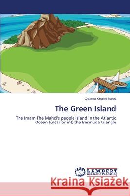 The Green Island Naied Osama Khaleil 9783659402401 LAP Lambert Academic Publishing