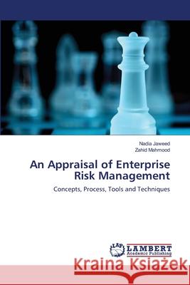 An Appraisal of Enterprise Risk Management Nadia Jaweed, Zahid Mahmood 9783659409462 LAP Lambert Academic Publishing
