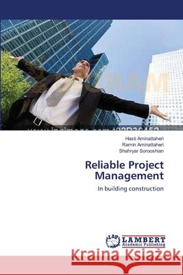 Reliable Project Management Aminattaheri Hasti                       Sorooshian Shahryar 9783659409646