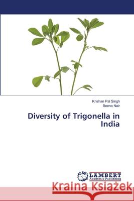 Diversity of Trigonella in India Singh Krishan Pal                        Nair Beena                               Morten Asfeldt 9783659442872 Dundurn Group