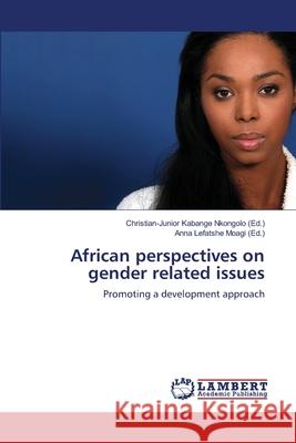 African perspectives on gender related issues Kabange Nkongolo, Christian-Junior 9783659446207 LAP Lambert Academic Publishing