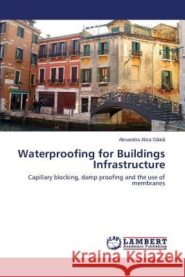 Waterproofing for Buildings Infrastructure G. in 9783659455216 LAP Lambert Academic Publishing