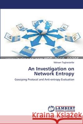 An Investigation on Network Entropy Taghavianfar Mohsen 9783659469763 LAP Lambert Academic Publishing