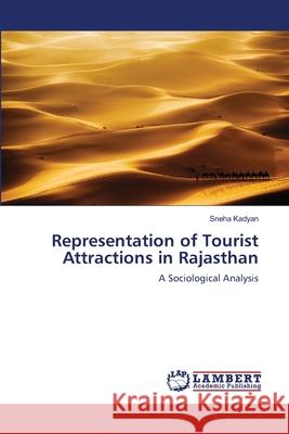 Representation of Tourist Attractions in Rajasthan Kadyan Sneha 9783659478673 LAP Lambert Academic Publishing