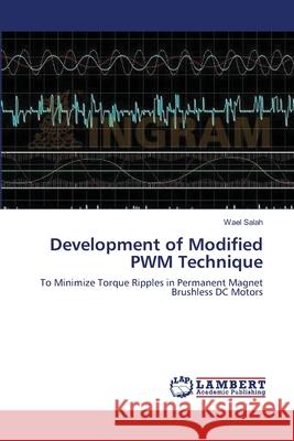 Development of Modified PWM Technique Salah, Wael 9783659482595