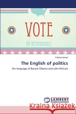 The English of politics Ianieri, Fabrizia 9783659498190 LAP Lambert Academic Publishing