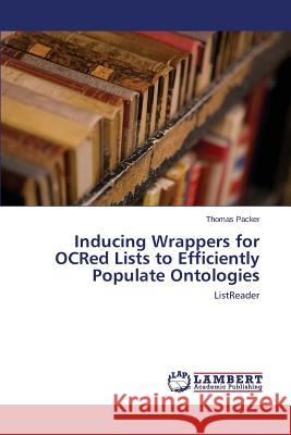 Inducing Wrappers for OCRed Lists to Efficiently Populate Ontologies Packer Thomas 9783659503719 LAP Lambert Academic Publishing