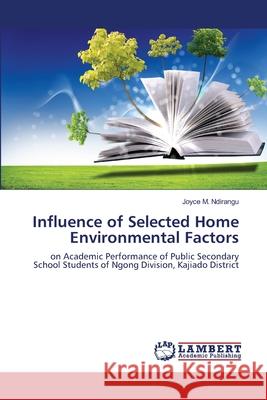 Influence of Selected Home Environmental Factors M. Ndirangu Joyce 9783659509216 LAP Lambert Academic Publishing