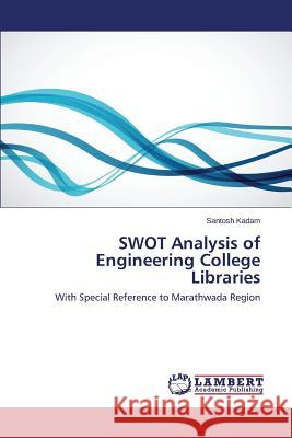 SWOT Analysis of Engineering College Libraries Kadam Santosh 9783659510731 LAP Lambert Academic Publishing